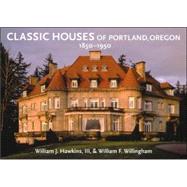 Classic Houses Of Portland, Oregon, 1850-1950