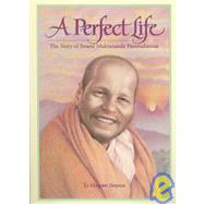 A Perfect Life The Story of Swami Muktananda Paramahamsa