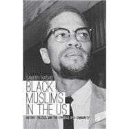 Black Muslims in the US History, Politics, and the Struggle of a Community