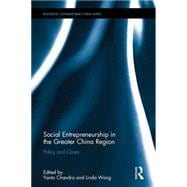 Social Entrepreneurship in the Greater China Region: Policy and Cases