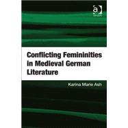 Conflicting Femininities in Medieval German Literature