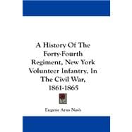 A History of the Forty-fourth Regiment, New York Volunteer Infantry, in the Civil War, 1861-1865