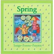 Spring: Songs, Poems, Prayers