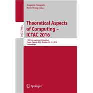 Theoretical Abstracts of Computing – Ictac 2016