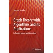 Graph Theory With Algorithms and Its Applications