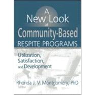 A New Look at Community-Based Respite Programs: Utilization, Satisfaction, and Development
