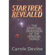 Star Trek Revealed : The Spiritual Dimension of the Original Series