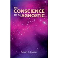 The Conscience of An Agnostic