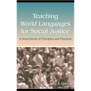 Teaching World Languages for Social Justice: A Sourcebook of Principles and Practices