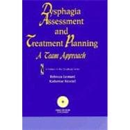 Dysphagia Assessment and Treatment Planning : A Team Approach