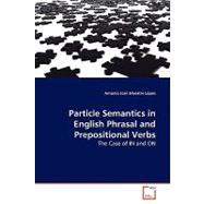 Particle Semantics in English Phrasal and Prepositional Verbs