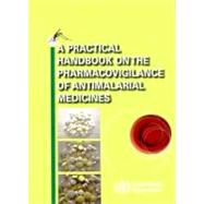 A Practical Handbook on the Pharmacovigilance of Antimalarial Medicines