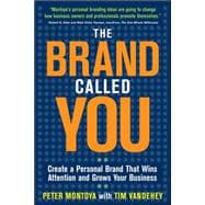 The Brand Called You: Make Your Business Stand Out in a Crowded Marketplace