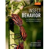 Insect Behavior From Mechanisms to Ecological and Evolutionary Consequences