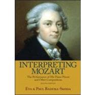 Interpreting Mozart: The Performance of His Piano Pieces and Other Compositions,9780415977500