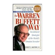The Warren Buffett Way Investment Strategies of the World's Greatest Investor