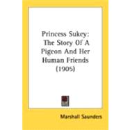 Princess Sukey : The Story of A Pigeon and Her Human Friends (1905)