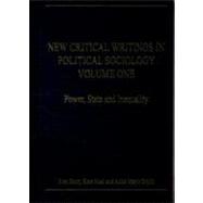 New Critical Writings in Political Sociology: Volume One: Power, State and Inequality