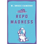 Repo Madness A Novel