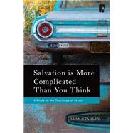 Salvation Is More Complicated Than You Think: A Study on the Teachings of Jesus