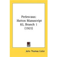 Perlesvaus : Hatton Manuscript 82, Branch 1 (1921)