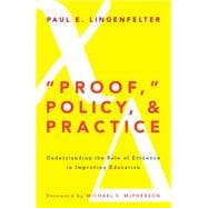 Proof, Policy and Practice