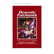 Heavenly Patchwork : Quilt Stories Stitched with Love