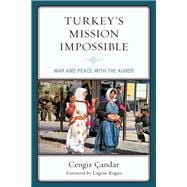 Turkey’s Mission Impossible War and Peace with the Kurds