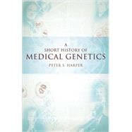 A Short History of Medical Genetics
