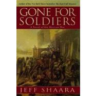 Gone for Soldiers A Novel of the Mexican War