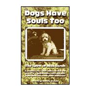Dogs Have Souls Too : The Spirit of Miss Sarah