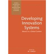 Developing Innovation Systems: Mexico in a Global Context
