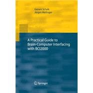 A Practical Guide to Brain–computer Interfacing With Bci2000