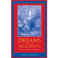 Dreams of the Presidents From George Washington to Barack Obama