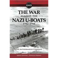 The War Against the Nazi U-Boats 1942-1944
