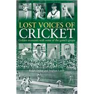 Lost Voices of Cricket