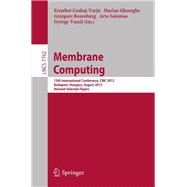 Membrane Computing: 13th International Conference, Cmc 2012, Budapest, Hungary, August 28-31, 2012, Revised Selected Papers