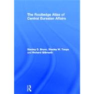 The Routledge Atlas of Central Eurasian Affairs