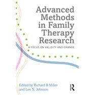 Advanced Methods in Family Therapy Research: A Focus on Validity and Change