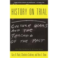 History on Trial Culture Wars and the Teaching of the Past