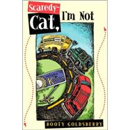 Scaredy-Cat, I'm Not