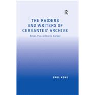 The Raiders and Writers of Cervantes' Archive