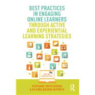 Best Practices in Engaging Online Learners Through Active and Experiential Learning Strategies