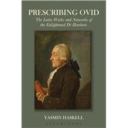 Prescribing Ovid The Latin Works and Networks of the Enlightened Dr Heerkens