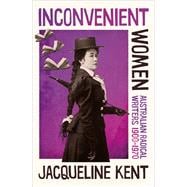 Inconvenient Women Australian radical writers 1900–1970 book cover, ISBN 9781742237503