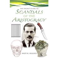 The Pocket Guide to Scandals of the Aristocracy
