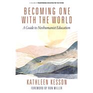 Becoming One With the World: A Guide to Neohumanist Education