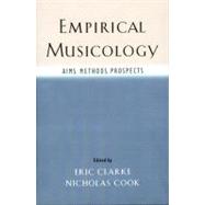 Empirical Musicology Aims, Methods, Prospects