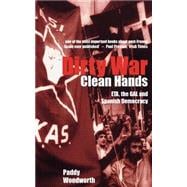Dirty War, Clean Hands; ETA, the GAL and Spanish Democracy, Second Edition