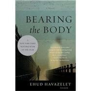 Bearing the Body A Novel